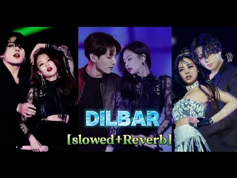 dilbar [ slowed+ reverb] JENKOOK FMV
