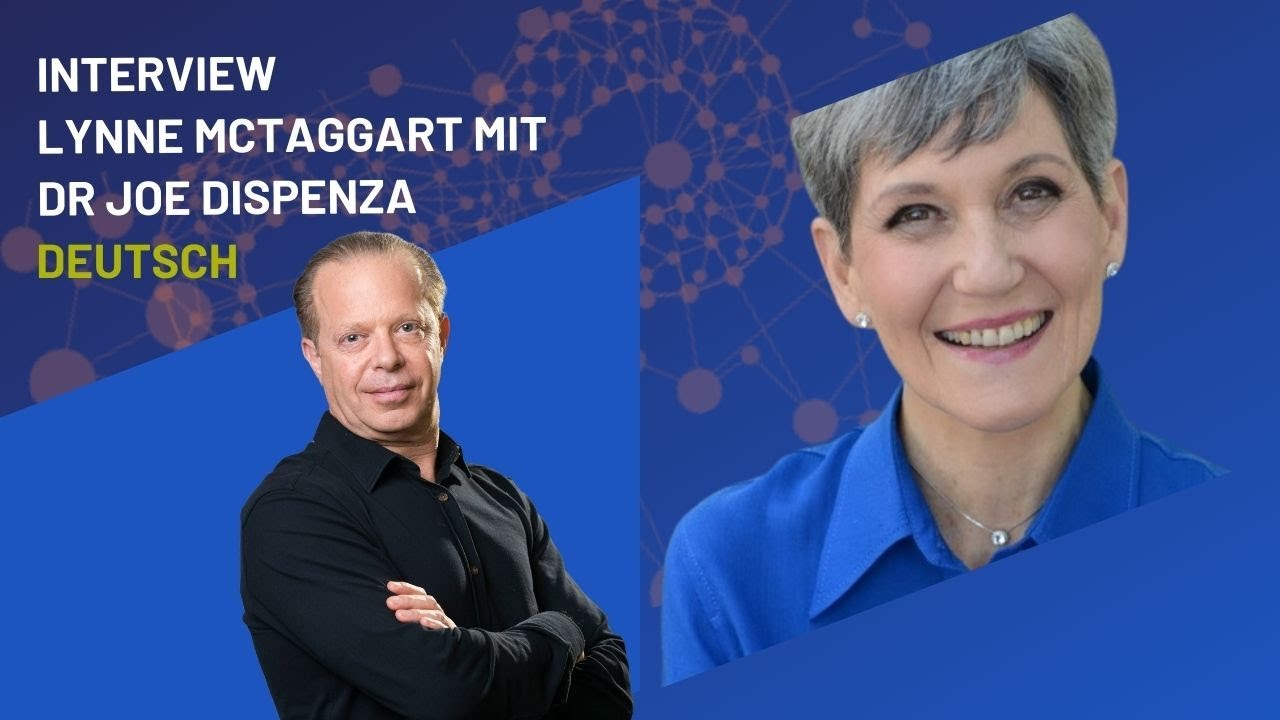 Interview zwischen Lynne McTaggart und Dr Joe Dispenza