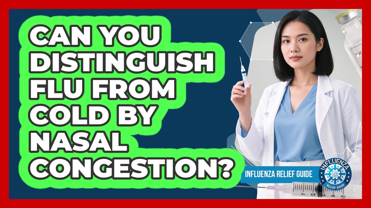 Can You Distinguish Flu From Cold By Nasal Congestion?
