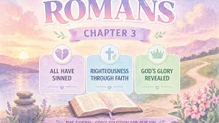 The Book of Romans | Chapter 3| #biblestudy #romans3 #biblestudyseries 
