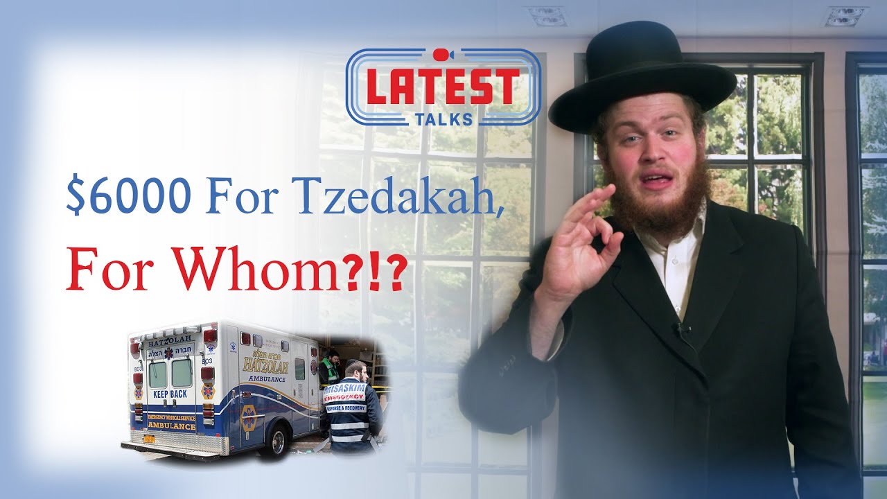$6000 For Tzedakah, But For Who?? | R' Pinny Rubinstein | Latest Talks