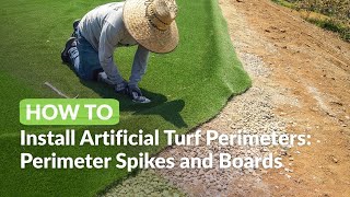 How to Install Artificial Turf Perimeters: Perimeter Spikes, Trenched Boards, and Nailer Boards