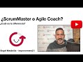 ¿Agile Coach o ScrumMaster?