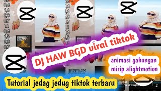 TUTORIAL CAPCUT DJ HAW BGD VIRAL TIKTOK