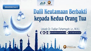 Dalil Keutamaan Berbakti Kepada Kedua Orang Tua  Ustadz Dr Fadlan Fahamsyah Lc Mhi