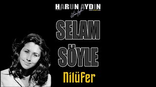 Selam Söyle | Nilüfer