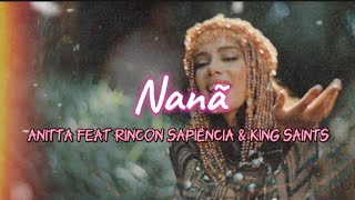 Anitta feat Rincon Sapiência & KING Saints - Nanã (Lyric)