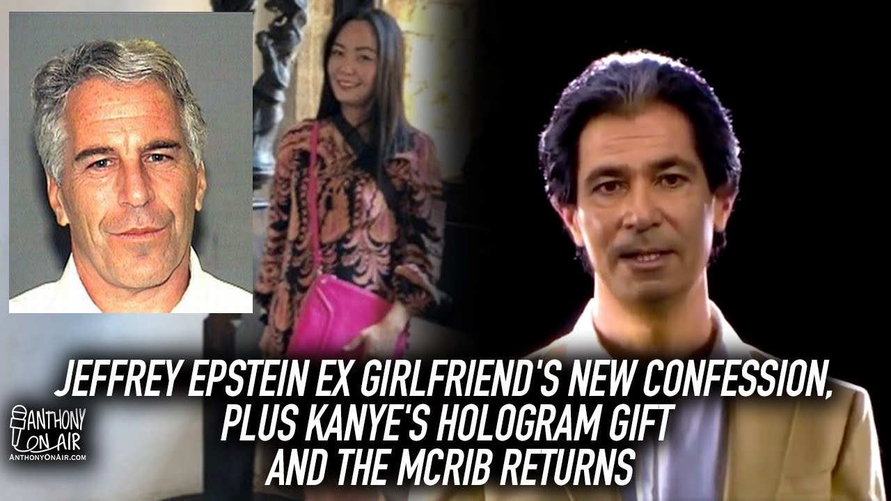 BOMBSHELL: Jeffrey Epstein Ex Girlfriend's New Confession, Plus Kanye's Hologram Gift and The McRib