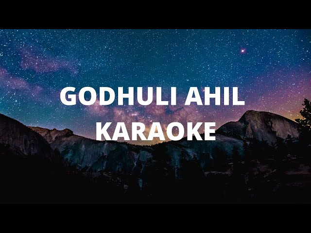 Godhuli ahil Karaoke l new assamese song l  #karaoke #mixofmusic class=