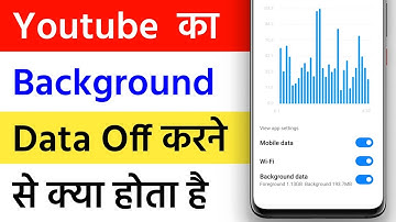 Youtube Ka Background Data Off Karne Se Kya Hota Hai | Youtube Background Data Settings