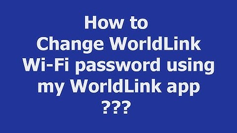 WorldLink Wifi Password Change|How to change worldlink wifi password using myworldlink app.