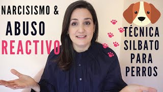 Narcisismo:¿Qué es el ABUSO REACTIVO & la Técnica SILBATO DE PERROS?