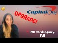 Capital One Upgrade! No Hard Inquiry Pull! Bad Credit OK!