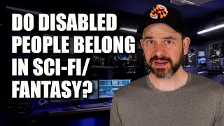 Do Disabled People Belong in Sci-Fi/Fantasy?