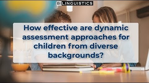 How effective are dynamic assessment approaches for children from diverse backgrounds?