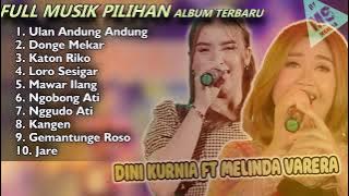 FULL MUSIK PILIHAN ALBUM TERBARU DINI KURNIA ft MELINDA VARRERA | Ulan Andung Andung | Loro Sesigar