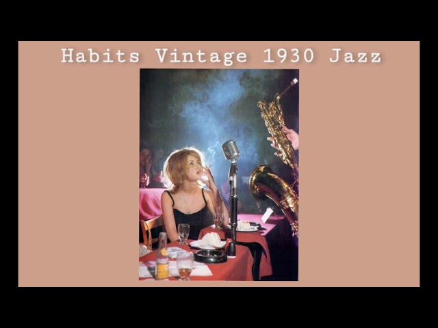 Habits vintage 1930 jazz 1 hour class=