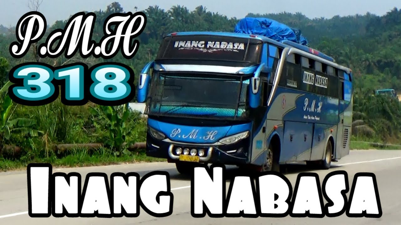 Bus PMH Inang Nabasa Di Jalur Minas Riau - YouTube