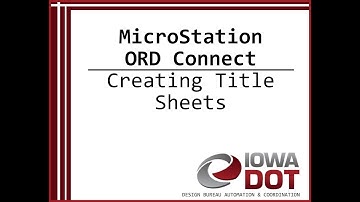 Iowa DOT MicroStation ORD Connect - Creating Title Sheets