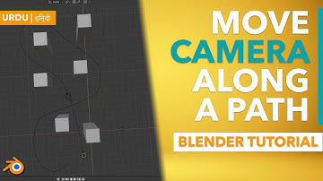 HOW TO MOVE CAMERA ALONG A PATH | BLENDER 2.8 TUTORIAL | URDU | हिन्दी