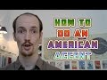 How to Master a General American Accent - Part One