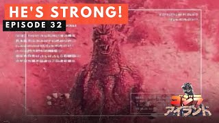 Godzilla Island Episode #32: He's Strong!