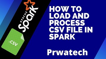 How to load and process CSV file in spark | Spark CSV | Apache Spark Tutorial |Prwatech