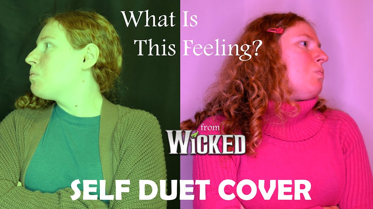 What Is This Feeling? - SELF DUET COVER (from "Wicked")
