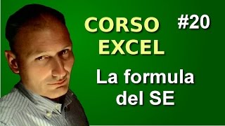 Corso di Excel - Lezione 20 - La formula del SE