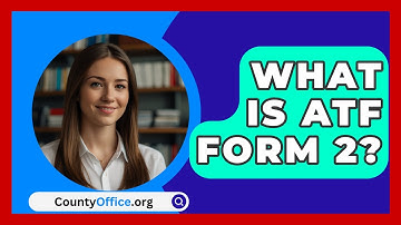 What Is ATF Form 2? - CountyOffice.org