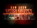 Sam grow  this town official audio