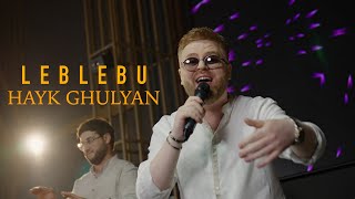 Hayk Ghulyan | Leblebu
