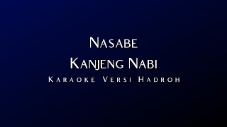 Nasabe Kanjeng Nabi | Karaoke Versi Hadroh Gandrung Nabi