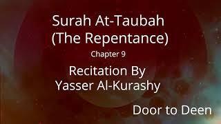 Surah At-Taubah (The Repentance) Yasser Al-Kurashy  Quran Recitation