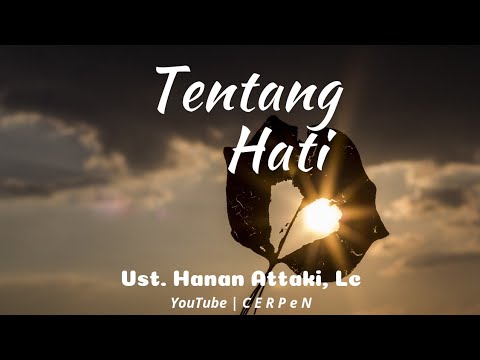 tentang-hati---ceramah-pendek-ustad-hanan-attaki,-lc