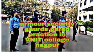 ARMOUR security gaurds pared practice in #VNIT COLLAGE nagpur