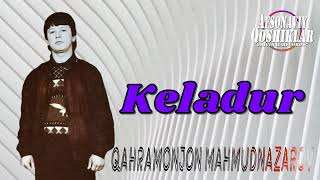 Qahramon Mahmudnazarov - Keladur | Кахрамон Махмудназаров - Келадур