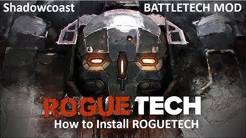 BATTLETECH: How to install ROGUETECH Mod & Modtek - Step by step guide