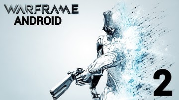 Warframe Android Beta Test Gameplay – Part 2 (Mobile)