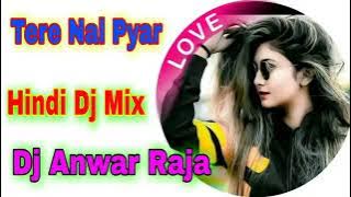 dholki mix tere nal pyar ho gaya Hindi songs dj anwar Raja