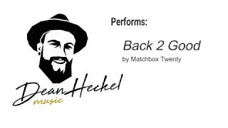 Dean Heckel covering "Back 2 Good" by Matchbox Twenty chords