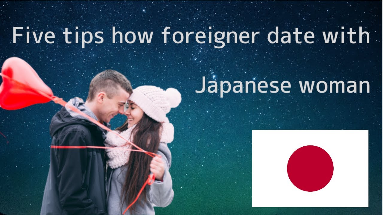 5 tips how foreigner date with Japanese woman YouTube