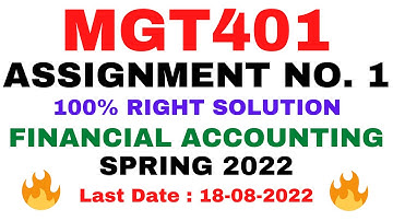 MGT401 ASSIGNMENT NO. 1 SPRING 2022 || 100% RIGHT SOLUTION || FINANCIAL ACCOUNTING || BY VuTech