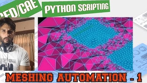 Lectuure 8 Mesh Automation in Salome Part 1 Python Scripting CFD CAE