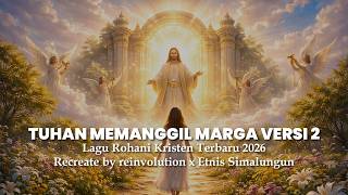 TUHAN MEMANGGIL MARGA MU VERSI 2 | LAGU ROHANI TERBARU 2026 | REINVOLUTION