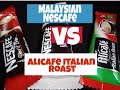 Malaysian nescafe vs alicafe italian roastwhich is the best coffee