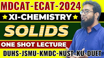MDCAT-2024 | CHEMISTRY | CH#5 | SOLIDS One Shot Lecture