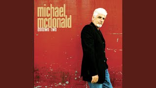 Video thumbnail of "Michael McDonald - Reach Out, I'll Be There"