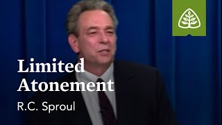 Limited Atonement: What is Reformed Theology? with R.C. Sproul