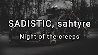 Sadistic, Sahtyre - Night Of The Creeps Эту Песню Ищут Все!!! Kraken!!!